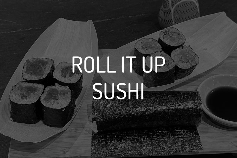 Roll It Up Sushi Roll It Up Sushi